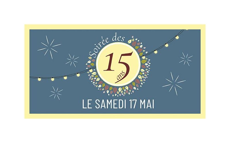 Les 15 ans de la Savonnerie ! Les 15 ans de la Savonnerie !